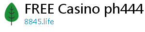 FREE Casino ph444 casino